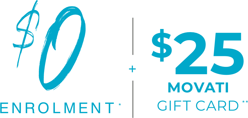 $0 Enrolment + $25 MOVATI Gift Card