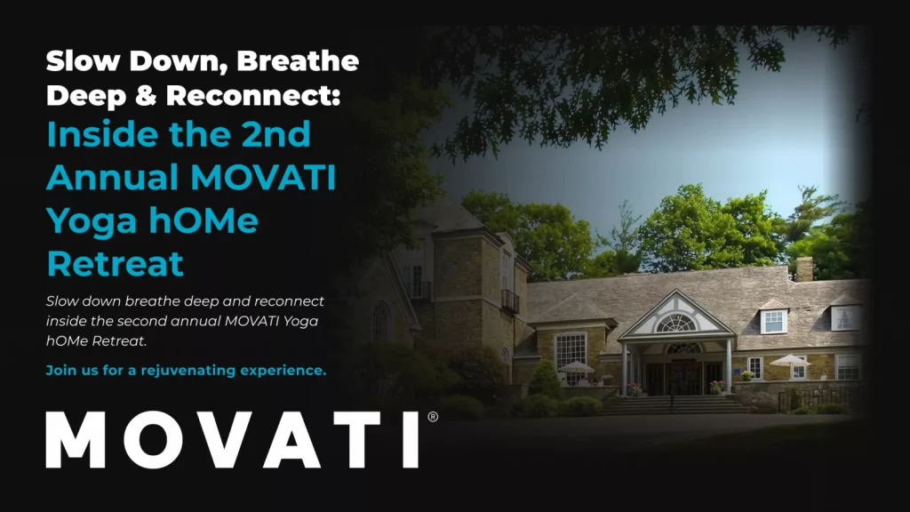 Slow Down, Breathe Deep and Reconnect: Inside the Second Annual MOVATI Yoga hOMe Retreat